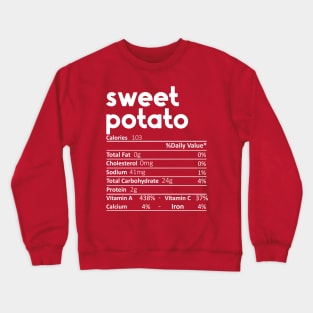 Sweet Potato Nutrition Facts Gift Funny Thanksgiving Costume Crewneck Sweatshirt